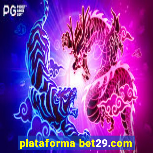 plataforma bet29.com