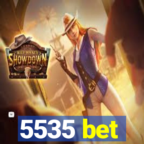 5535 bet