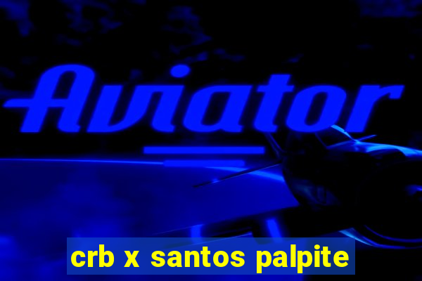 crb x santos palpite