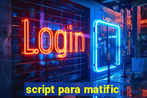 script para matific