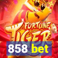 858 bet