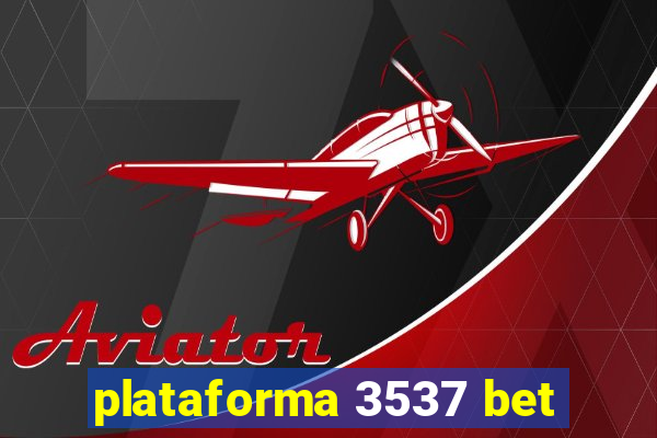 plataforma 3537 bet