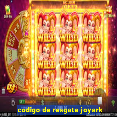 codigo de resgate joyark