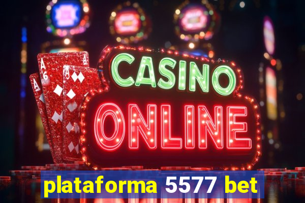 plataforma 5577 bet