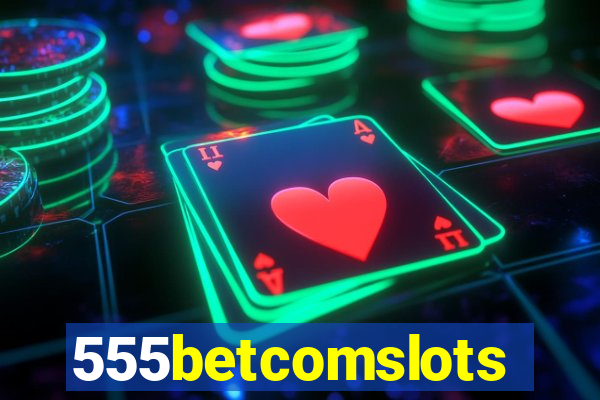 555betcomslots