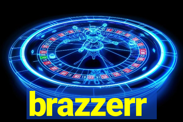 brazzerr